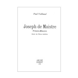 Joseph de Maistre Franc-Maçon. Suivi de Pièces inédites