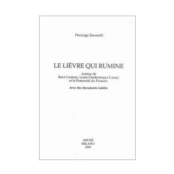 Le Lièvre qui rumine. Autour de René Guénon, Louis Charbonneau-Lassay et la Fraternité du Paraclet (avec des documents inédits)