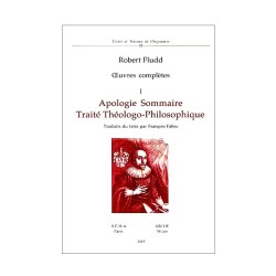 Œuvres complètes tome I - Apologie sommaire - Traité théologo-philosophique