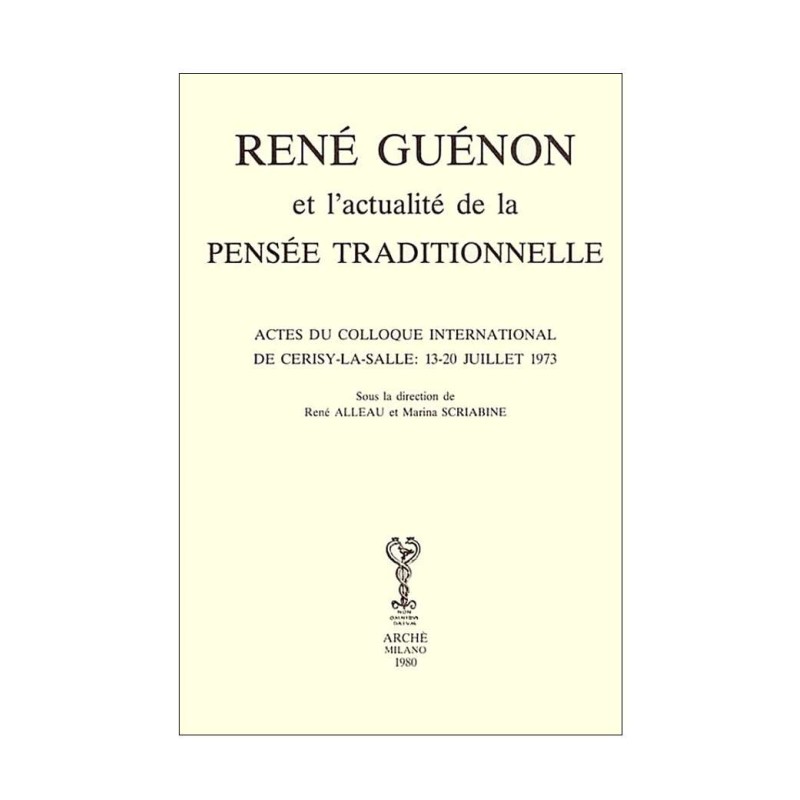 René Guénon et l'actualité de la pensée traditionnelle