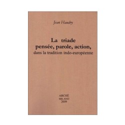 La triade pensée, parole, action, dans la tradition indo-européenne