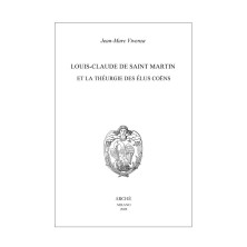 Louis-Claude de Saint Martin et la théurgie des élus coëns