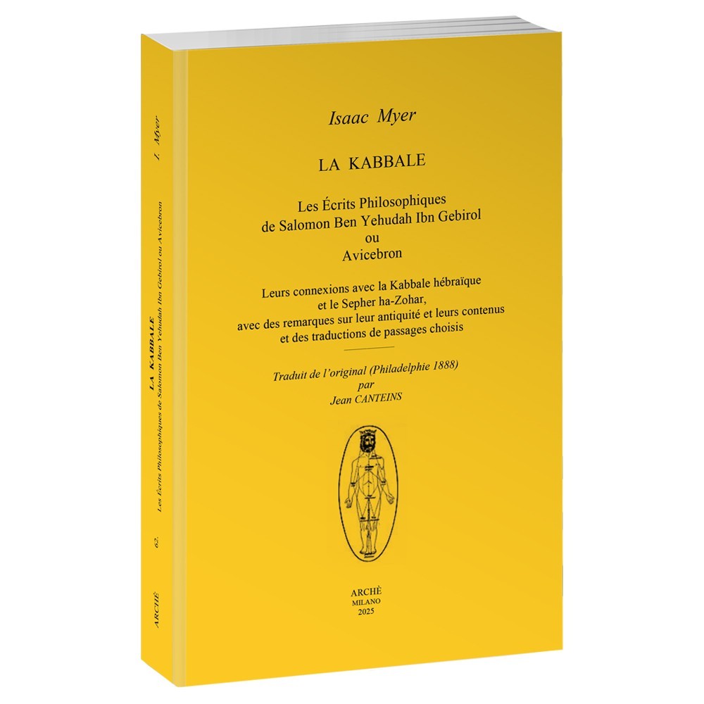 La Kabbale. Les Écrits Philosophiques de Salomon Ben Yehudah Ibn Gebirol ou Avicebron.