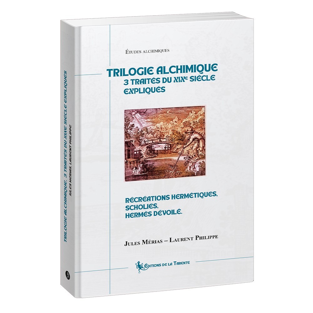 Trilogie alchimique - 3 traités du XIXe siècle expliqués