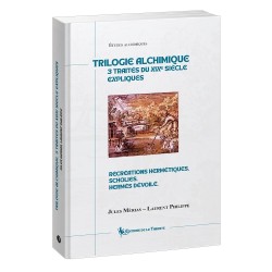 Trilogie alchimique - 3 traités du XIXe siècle expliqués