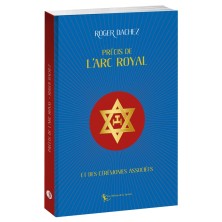 Précis de l'Arc Royal et des cérémonies associées