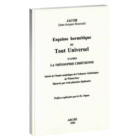 couverture de Esquisse hermétique du Tout Universel d’après la Théosophie Chrétienne