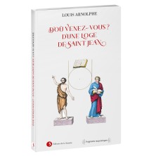 D’où venez-vous ? D’une Loge de Saint Jean – Louis Arnolphe