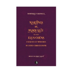 Martines de Pasqually et Les Élus Coëns exégètes et ministres du Judéo-Christianisme