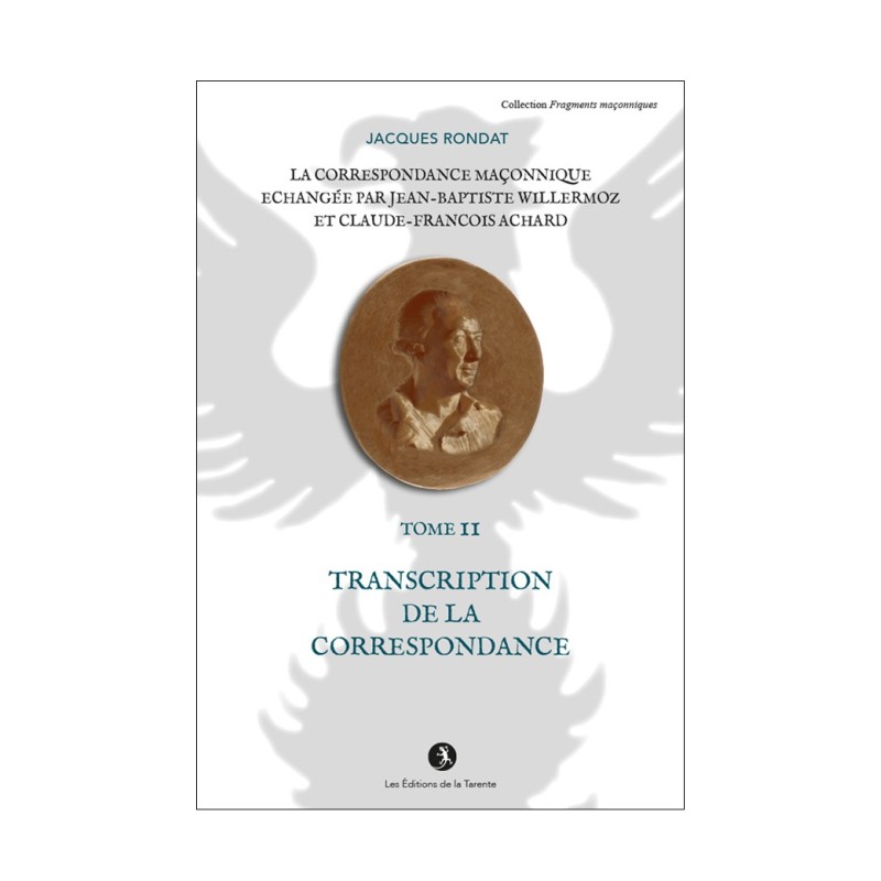 Correspondance maçonnique de Willermoz et Achard – Tome II