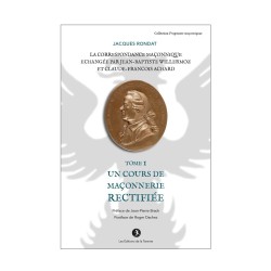 Correspondance maçonnique de Willermoz et Achard – Tome I