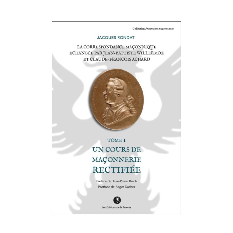 Correspondance maçonnique de Willermoz et Achard – Tome I