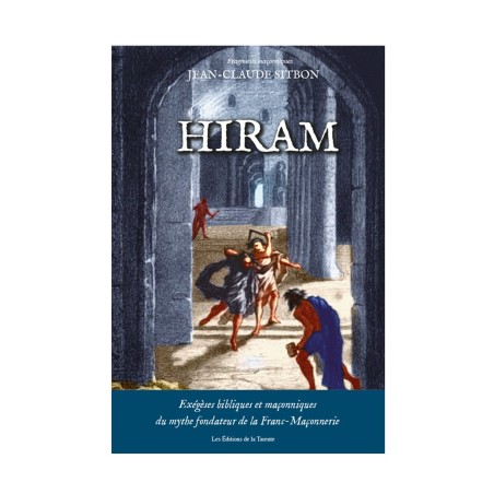 Hiram – Symbolisme et tradition maçonnique