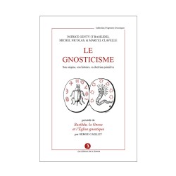 Le Gnosticisme - son origine - son histoire - sa doctrine primitive