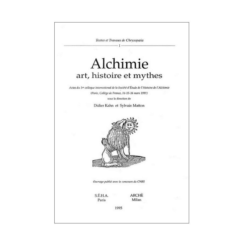 Alchimie : art, histoire et mythes