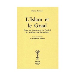 L’Islam et le Graal. Étude sur l'ésotérisme du Parzival de Wolfram von Eschenbach