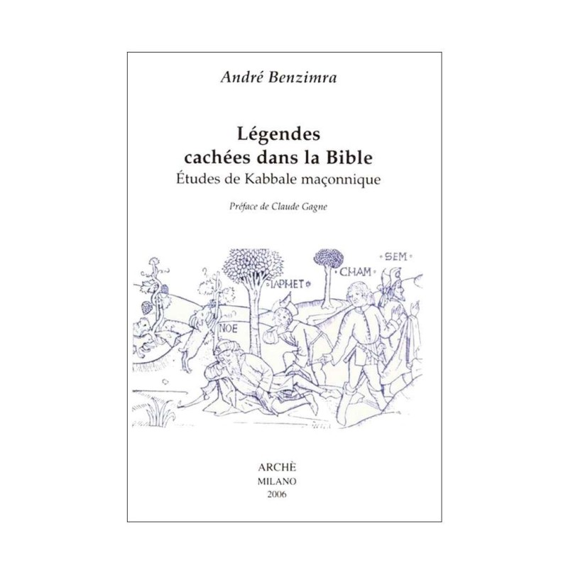 Légendes cachées dans la Bible. Études de Kabbale maçonnique