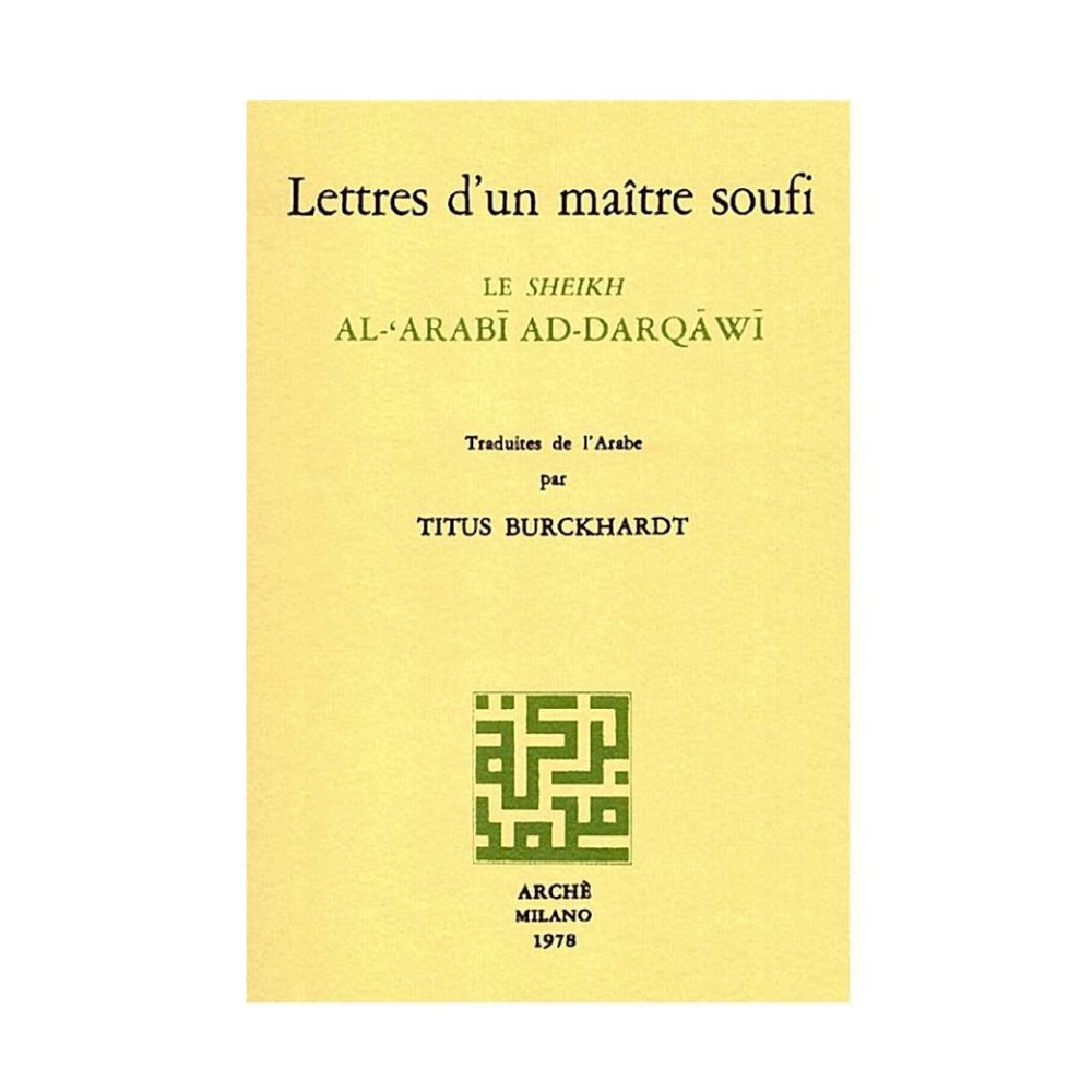 Lettres d'un maître sufi : le Sheikh al'Arabî ad-Darqâwi