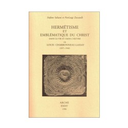 Hermétisme et emblématique du Christ dans la vie et l'œuvre de Louis Charbonneau-Lassay